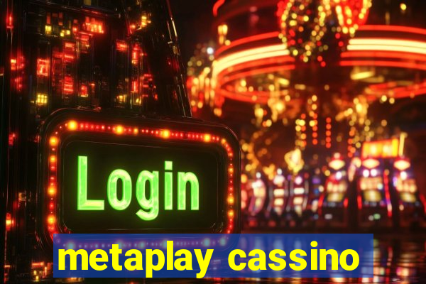 metaplay cassino